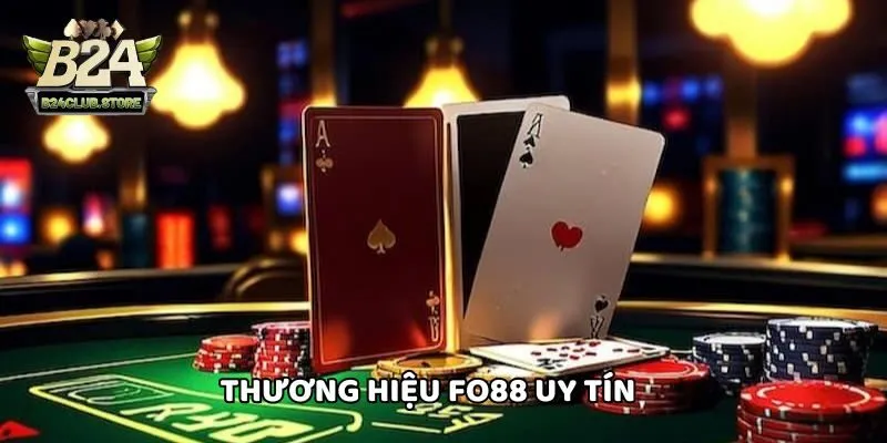 Thương hiệu FO88 uy tín, thưởng khủng
